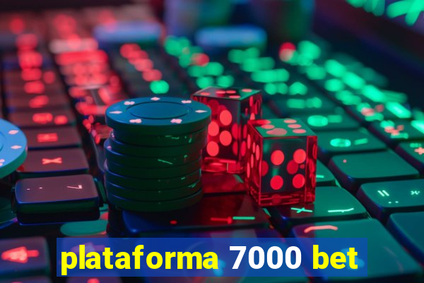 plataforma 7000 bet